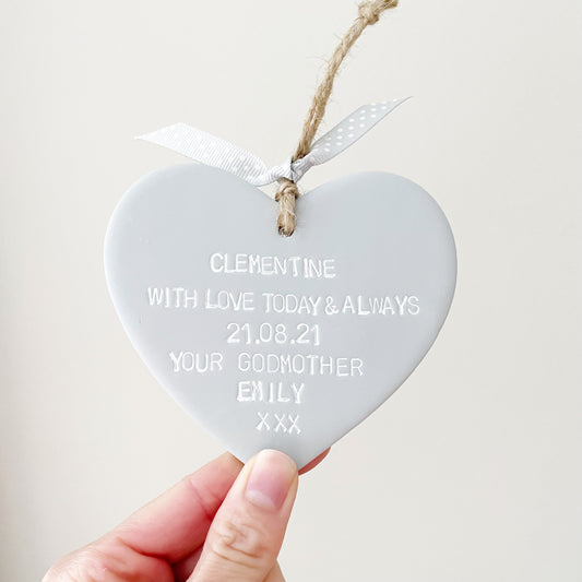 Personalised Christening baptism gift, grey clay hanging heart, the heart is personalised with CLEMENTINE WITH LOVE TODAY & ALWAYS 21.08.21 YOUR GODMOTHER EMILY XXX